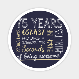 75th Birthday Gifts - 75 Years of being Awesome in Hours & Seconds Magnet